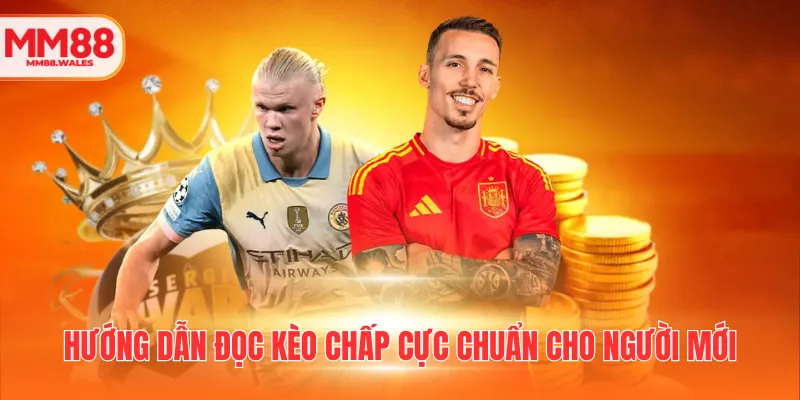 Hướng dẫn đọc kèo chấp cực chuẩn cho người mới