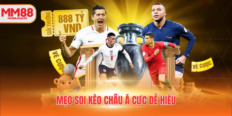 Mẹo soi kèo Châu Á cực dễ hiểu