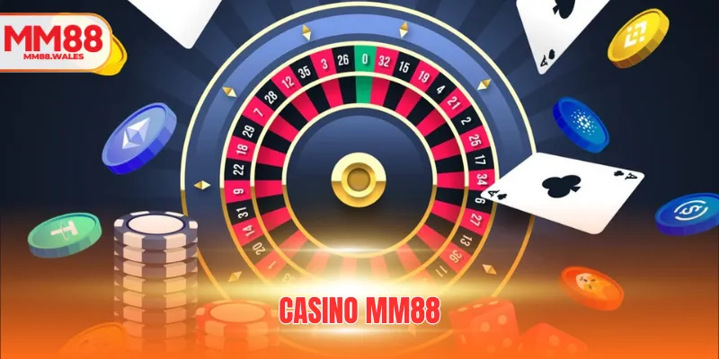 Casino MM88 - Thiên Đường Đổi Thưởng Trực Tuyến Siêu Đỉnh