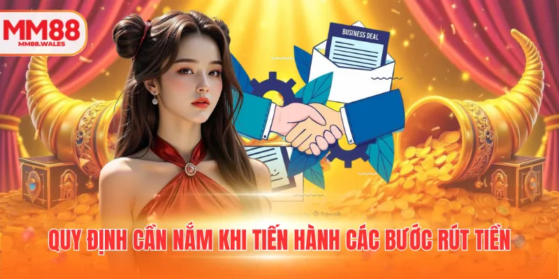 Quy định cần nắm khi tiến hành các bước rút tiền