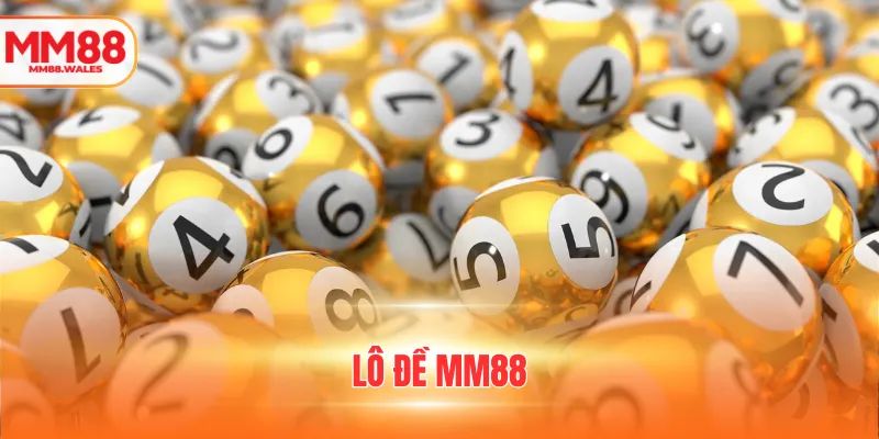 Lô Đề MM88 - Bí Kíp Cược Thắng Lớn Mỗi Ngày Cho Newbie