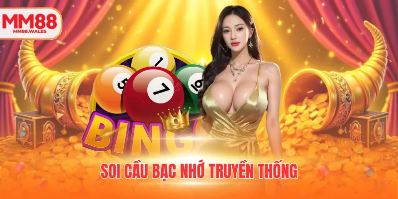 Soi cầu bạc nhớ truyền thống